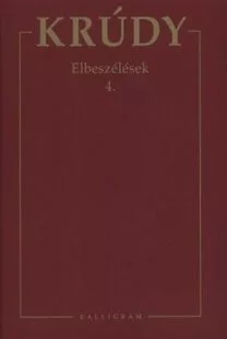 Elbeszélések 4. - Krúdy Gyula összegyűjtött művei 18.