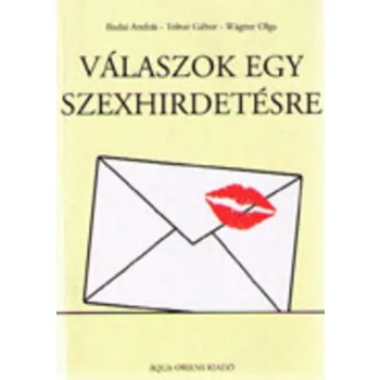   Budai András · Tolnai Gábor · Wágner Olga: Válaszok ​egy szexhirdetésre