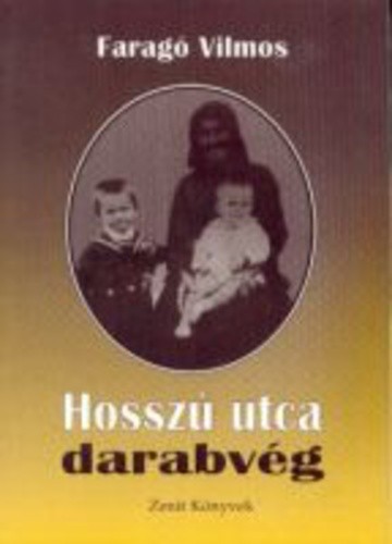 Faragó Vilmos: Hosszú ​utca darabvég 