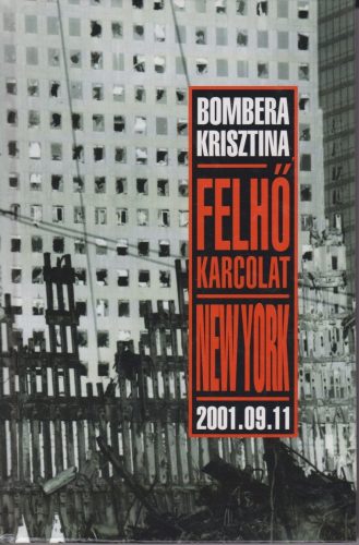 Bombera Krisztina: Felhőkarcolat - New York 2001.09.11 Jó állapotú antikvár