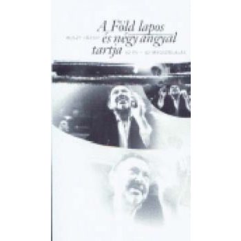   Ruszt József: A Föld lapos és négy angyal tartja - 42 év - 42 megszólalás Szépséghibás