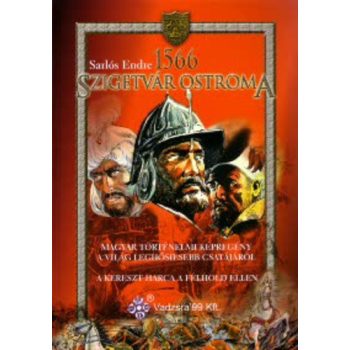 Sarlós Endre: Szigetvár ostroma – 1566 Antikvár