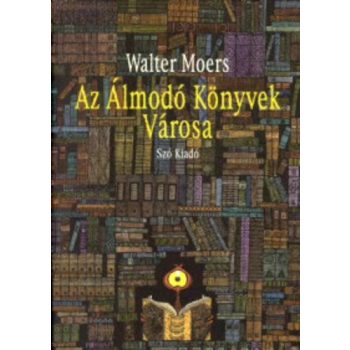 Walter Moers Az Álmodó Könyvek Városa Antikvár