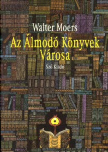 Walter Moers Az Álmodó Könyvek Városa Jó állapotú antikvár