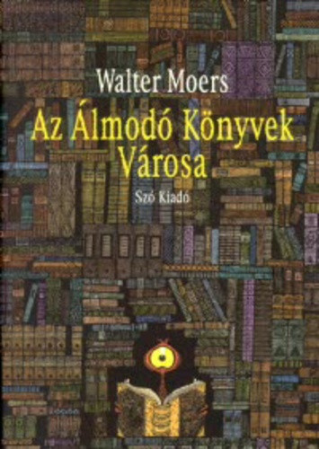 Walter Moers Az Álmodó Könyvek Városa Antikvár