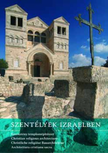 Ritter Doron D. · Visontai D.: Szentélyek Izraelben – Keresztény templomépítészet