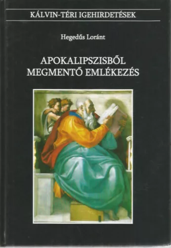 Hegedűs Loránt: Apokalipszisből megmentő emlékezés Antikvár