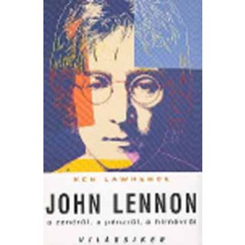   Ken Lawrence: John ​Lennon – A zenéről, a pénzről, a hírnévről ANTIKVÁR