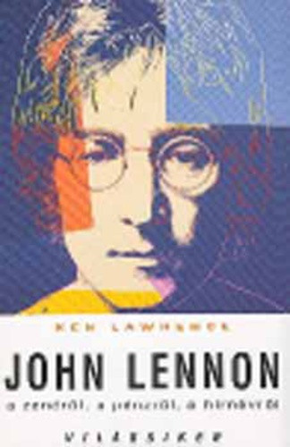 Ken Lawrence: John ​Lennon – A zenéről, a pénzről, a hírnévről ANTIKVÁR