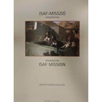   Gárdi Balázs: ISAF-misszió: Afganisztán / ISAF Mission Afghanistan Jó állapotú szépséghibás