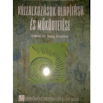   Sókiné Nagy Erzsébet: Vállalkozások ​alapítása és működtetése Antikvár