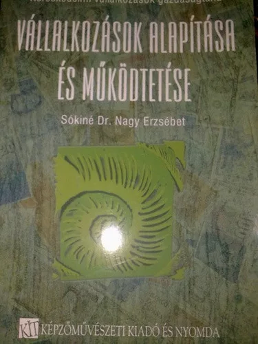 Sókiné Nagy Erzsébet: Vállalkozások ​alapítása és működtetése Antikvár