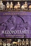 Gwendolyn Leick: Mezopotámia a városok evolúciója