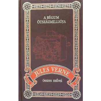 Jules Verne: A bégum ötszáz milliója