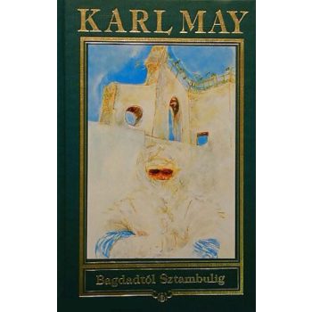 Karl May: Bagdadtól Sztambulig