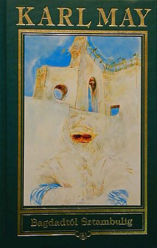 Karl May: Bagdadtól Sztambulig