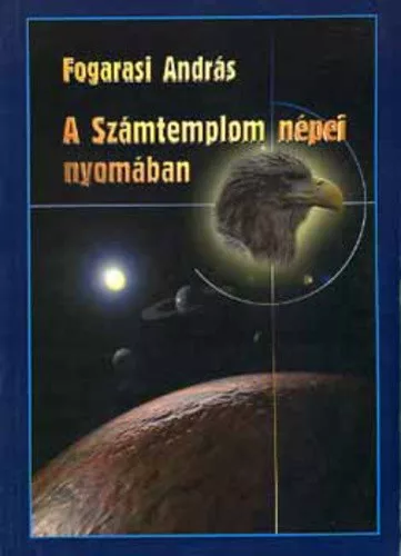 Fogarasi András: A Számtemplom népei nyomában Antikvár