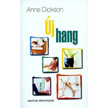 Anne Dickson: Új ​hang Jó állapotú antikvár