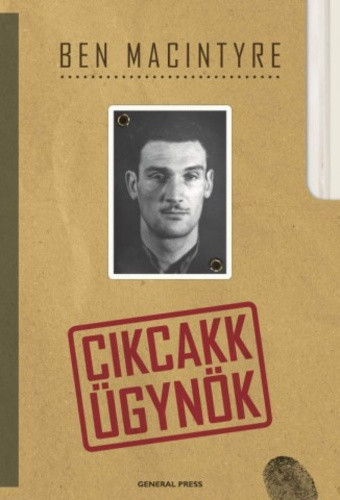 Ben Macintyre: Cikcakk ügynök Antikvár