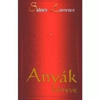 Sidney Lawrence Anyák könyve Antikvár