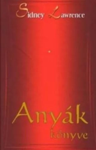 Sidney Lawrence Anyák könyve Antikvár