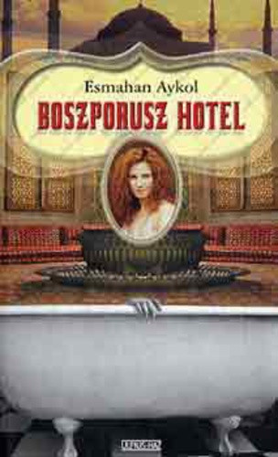 Esmahan Aykol: Boszporusz ​Hotel Jó állapotú antikvár