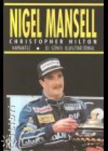 Christopher Hilton: Nigel Mansell Jó állapotú szépséghibás