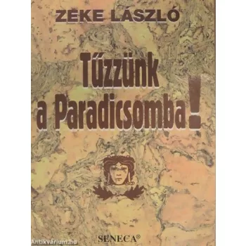 Zeke László: Tűzzünk a Paradicsomba! Antikvár