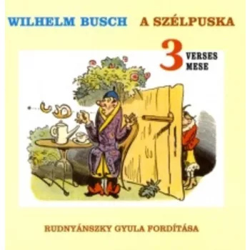 Wilhelm Busch: A ​szélpuska Antikvár