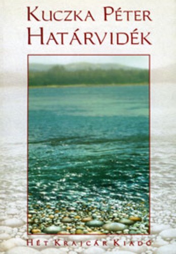 Kuczka Péter: Határvidék Jó állapotú antikvár