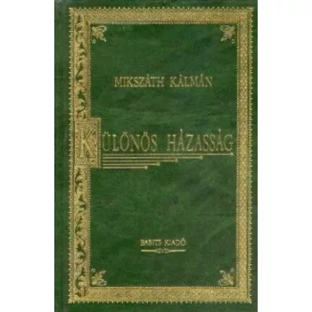   Mikszáth Kálmán: Különös ​házasság (Magyar Klasszikusok sorozat)