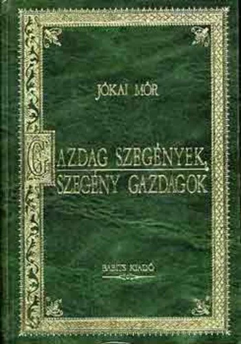 Jókai Mór: Gazdag szegények / Szegény gazdagok Jó állapotú antikvár