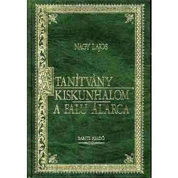 Nagy Lajos: A tanítvány / Kiskunhalom / A falu álarca