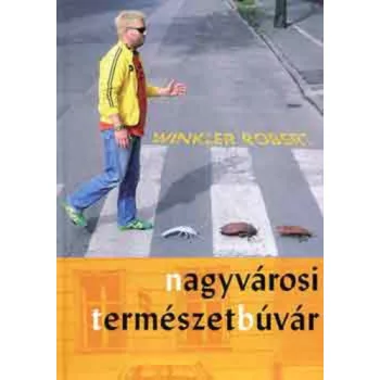   Winkler Róbert: Nagyvárosi természetbúvár Antikvár fakult gerinc