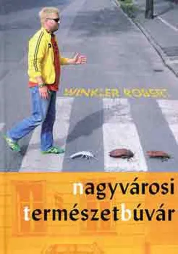 Winkler Róbert: Nagyvárosi természetbúvár Antikvár fakult gerinc