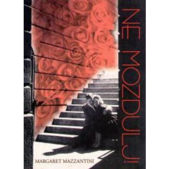 Margaret Mazzantini Ne mozdulj! Antikvár