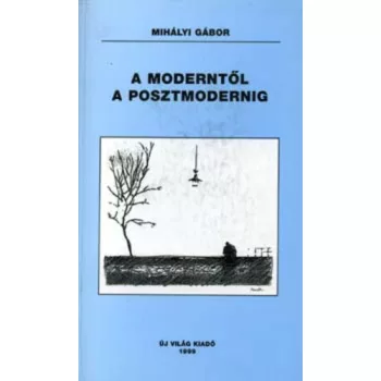 Mihályi Gábor: A ​moderntől a posztmodernig