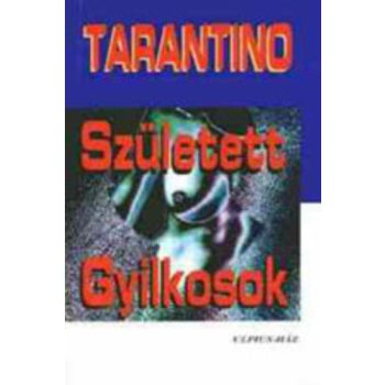 Quentin Tarantino: Született ​gyilkosok Antikvár