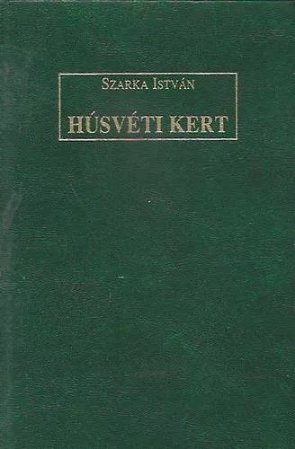 Szarka István: Húsvéti kert Jó állapotú szépséghibás