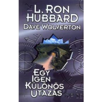   L. Ron Hubbard · Dave Wolverton Egy igen különös utazás Antikvár