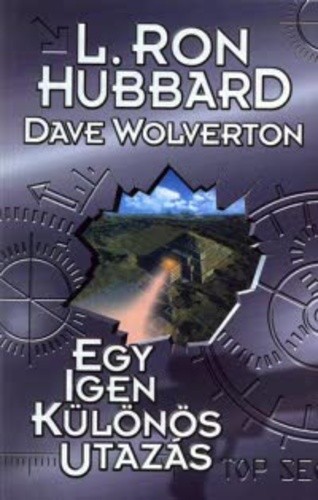 L. Ron Hubbard · Dave Wolverton Egy igen különös utazás Antikvár