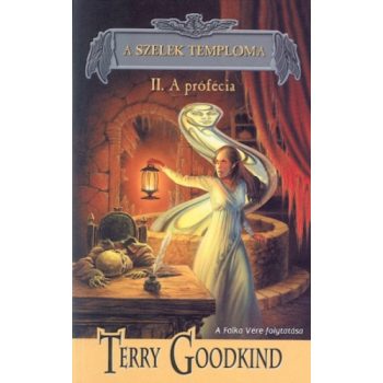   Terry Goodkind: A ​szelek temploma II. - A prófécia -  Antikvár 