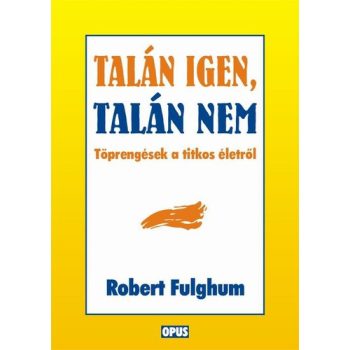 Robert Fulghum: Talán igen, talán nem Antikvár
