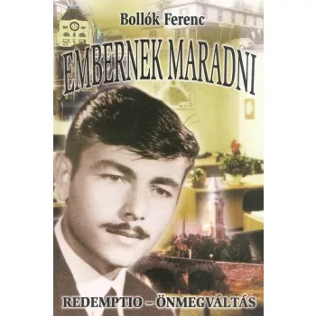 Bollók Ferenc: Embernek ​maradni Jó állapotú antikvár
