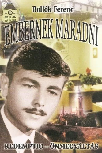 Bollók Ferenc: Embernek ​maradni Jó állapotú antikvár