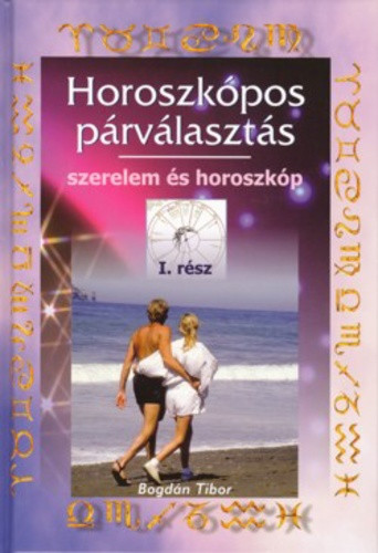 Bogdán Tibor: Horoszkópos ​párválasztás I-II. Antikvár