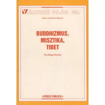 Nagy Károly Buddhizmus, ​misztika, Tibet