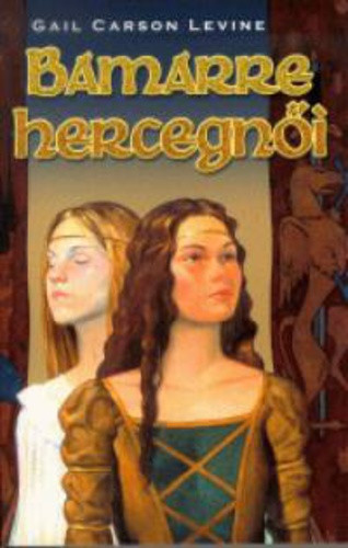Gail Carson Levine: Bamarre hercegnői Jó állapotú antikvár