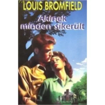   Louis Bromfield Akinek minden sikerült Jó állapotú antikvár