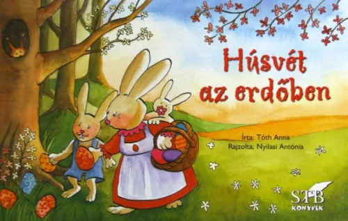 Tóth Anna: Húsvét az erdőben Antikvár